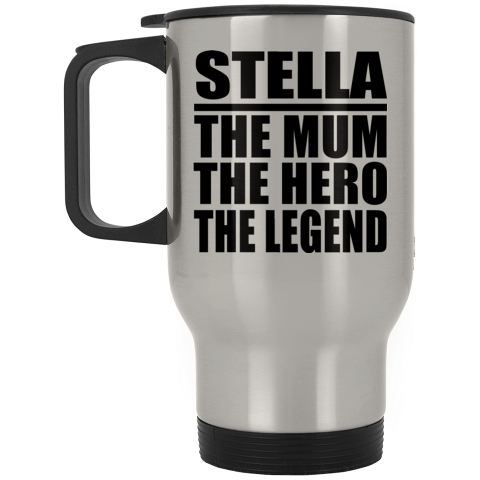Stella The Mum The Hero The Legend - Silver Travel Mug