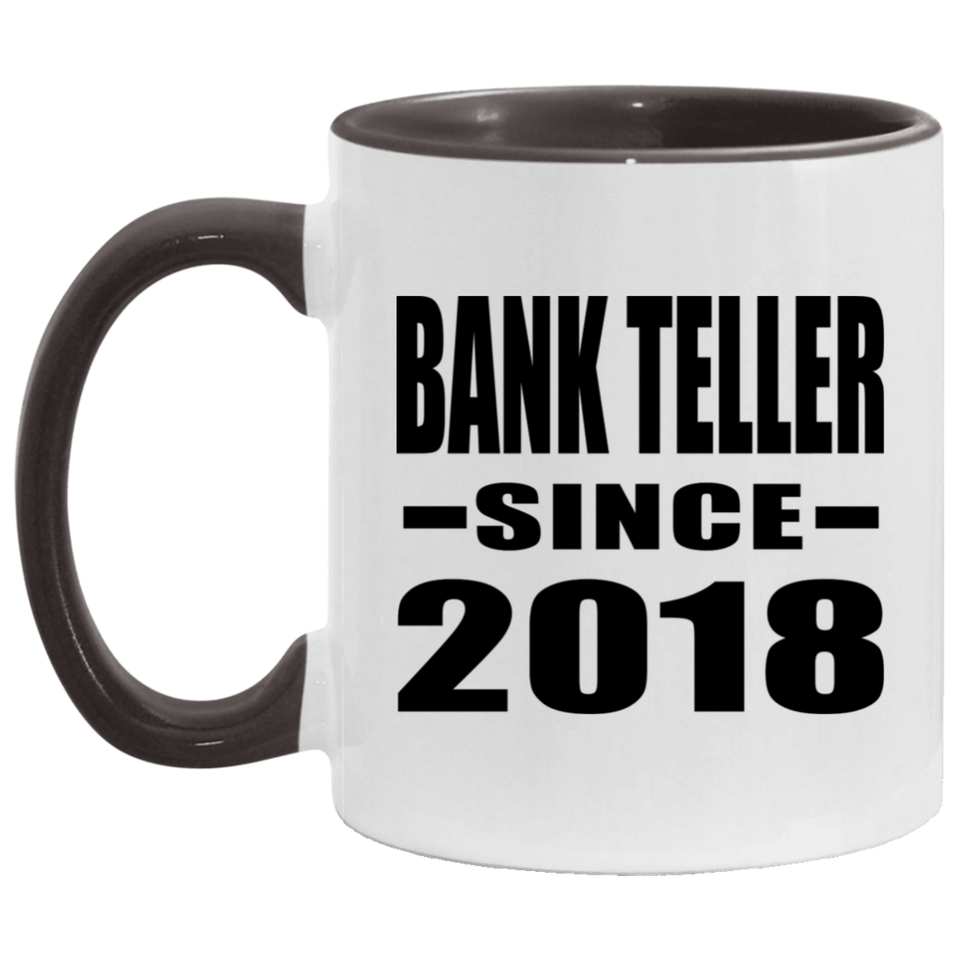Bank Teller Since 2018 - 11oz Accent Mug Black