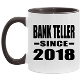 Bank Teller Since 2018 - 11oz Accent Mug Black