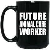 Future Animal Care Worker - 15oz Coffee Mug Black