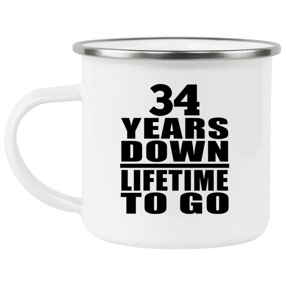 34th Anniversary 34 Years Down Lifetime To Go - 12oz Camping Mug