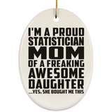 Proud Statistician Mom Of Awesome Daughter - Oval Ornament