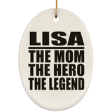 Lisa The Mom The Hero The Legend - Oval Ornament