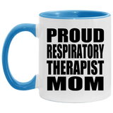 Proud Respiratory Therapist Mom - 11oz Accent Mug Blue