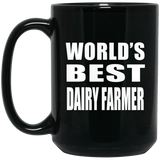 World's Best Dairy Farmer - 15 Oz Coffee Mug Black