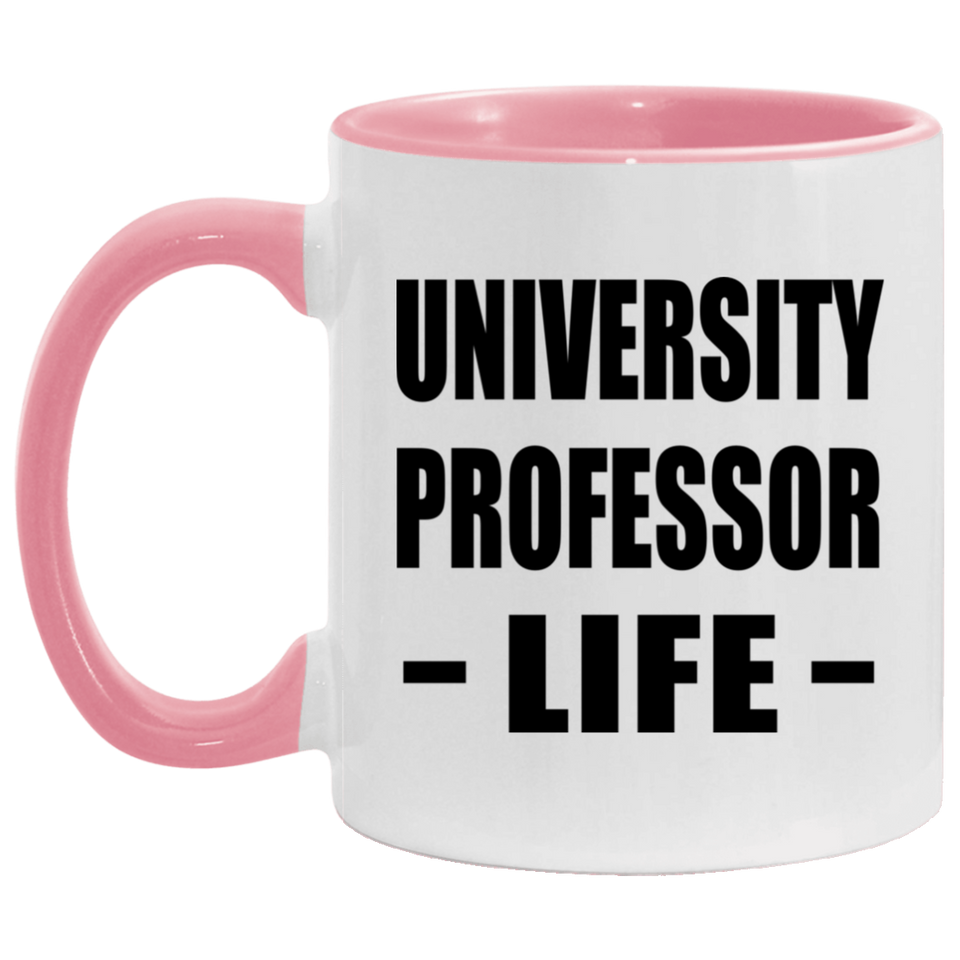 University Professor Life - 11oz Accent Mug Pink