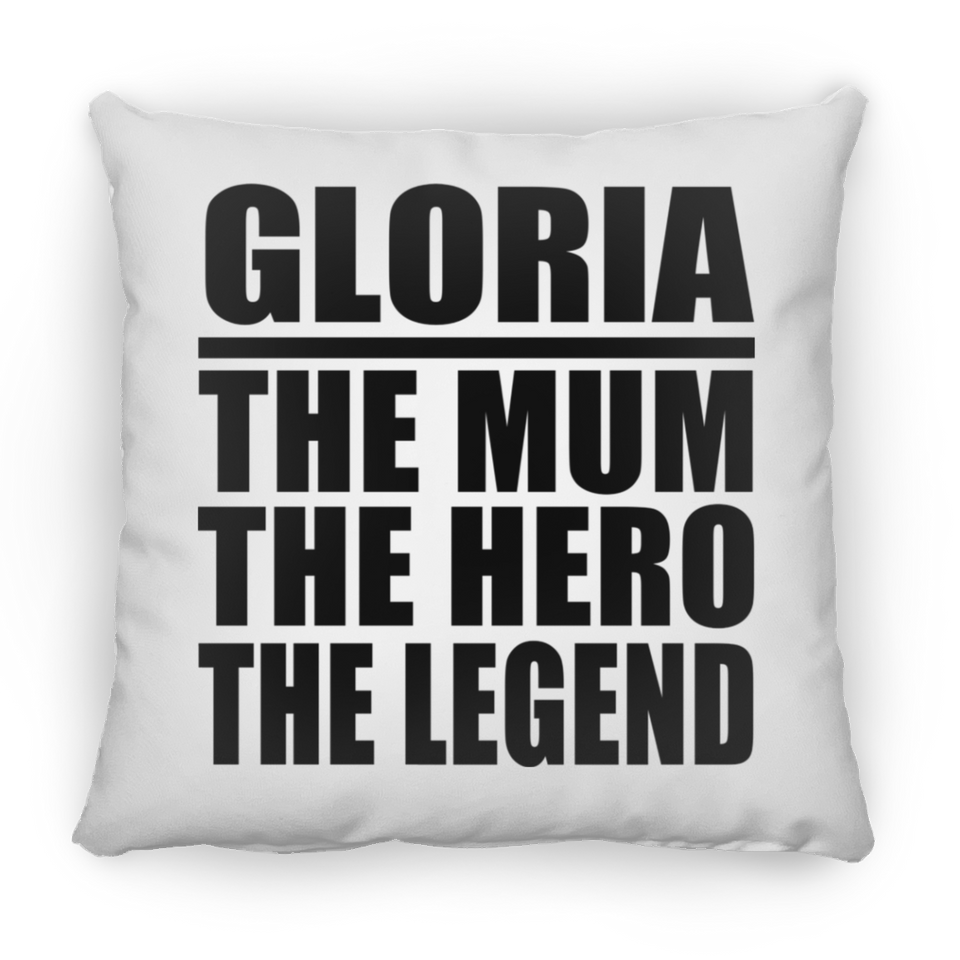 Gloria The Mum The Hero The Legend - Throw Pillow