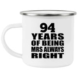 94th Anniversary 94 Years of Being Mrs Always Right - 12oz Camping Mug