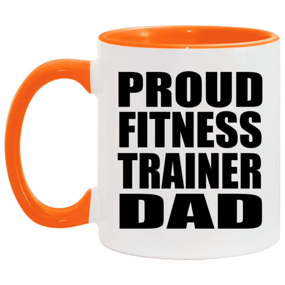 Proud Fitness Trainer Dad - 11oz Accent Mug Orange