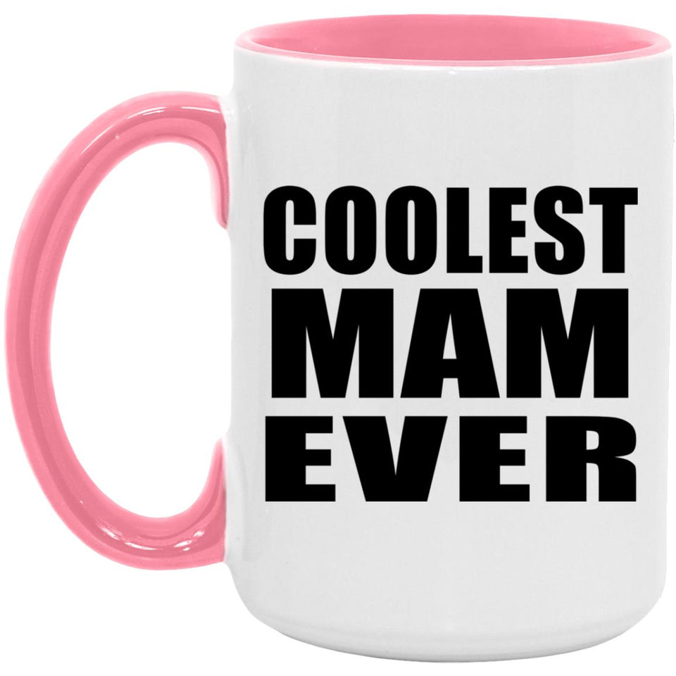 Coolest Mam Ever - 15oz Accent Mug Pink
