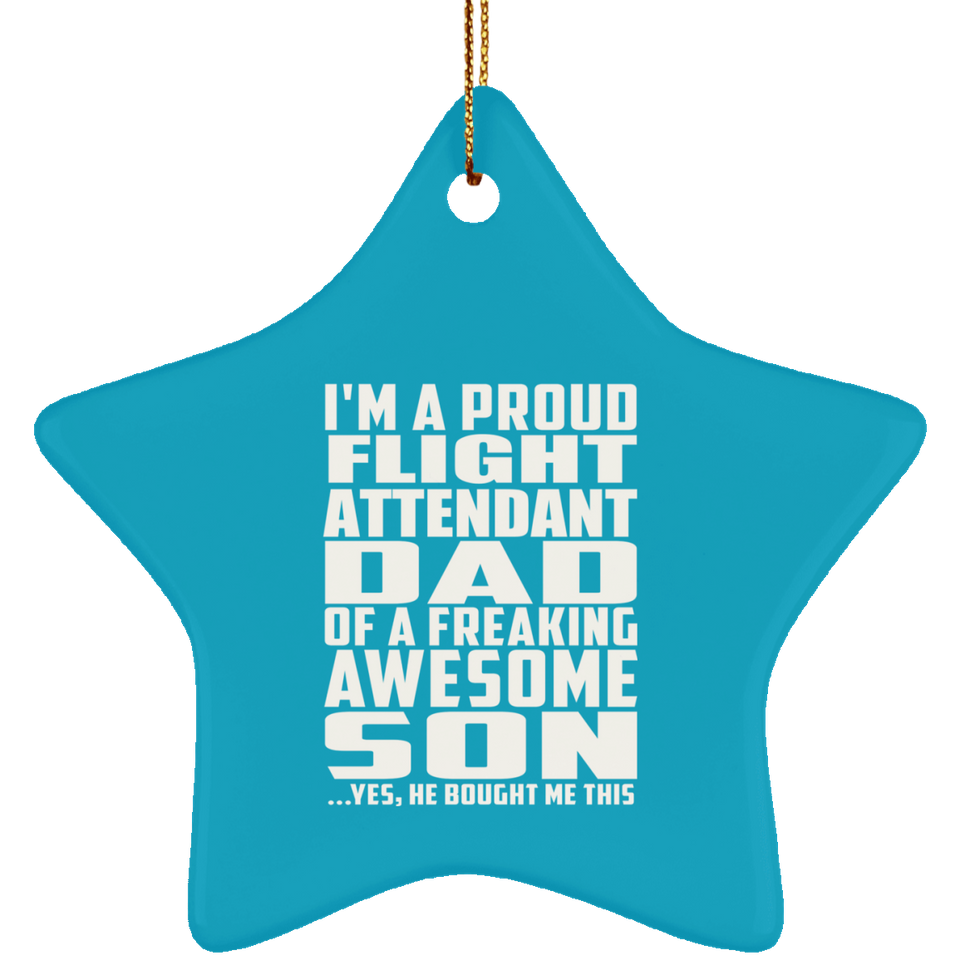 Proud Flight Attendant Dad Of Awesome Son - Star Ornament