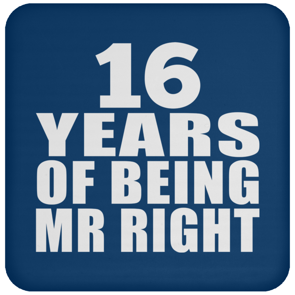16th Anniversary 16 Years Of Being Mr Right - Drink Coaster