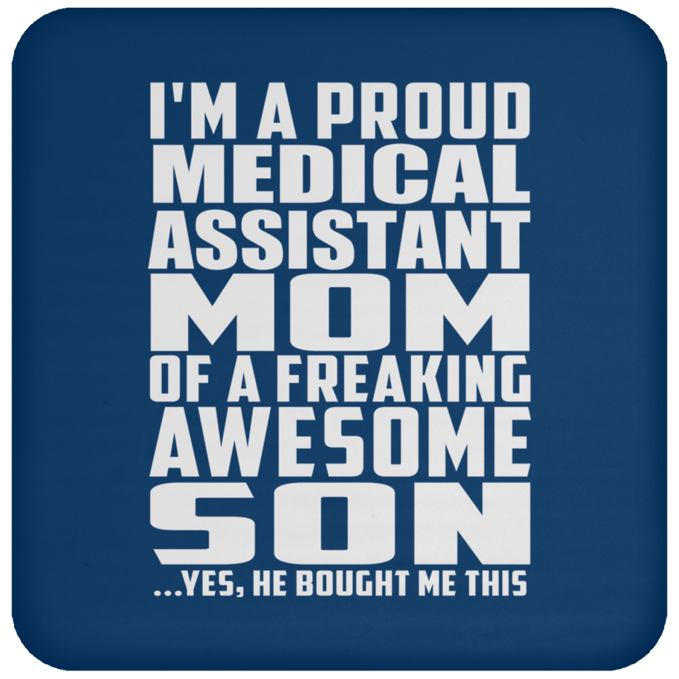 Proud Medical Assistant Mom Of Awesome Son - Drink Coaster