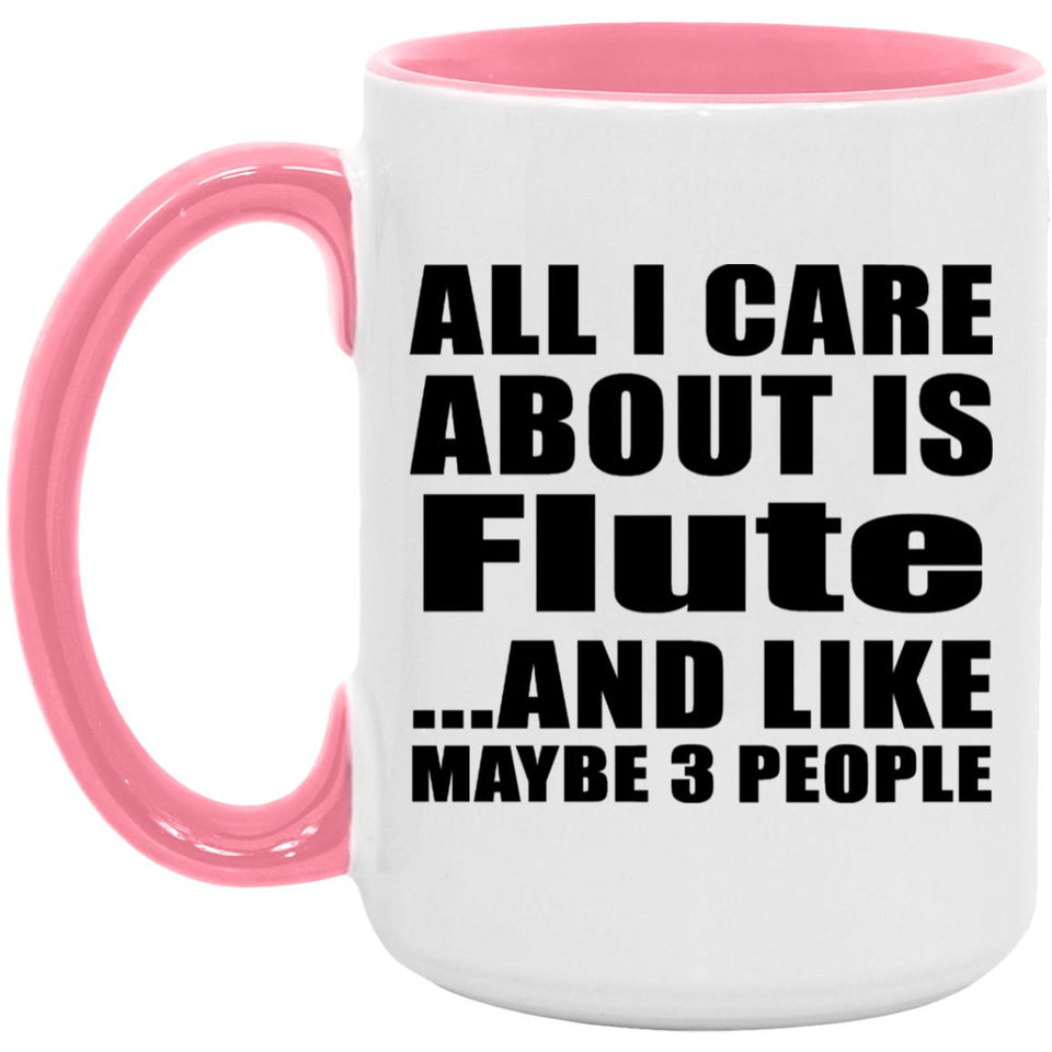 All I Care About Is Flute - 15oz Accent Mug Pink