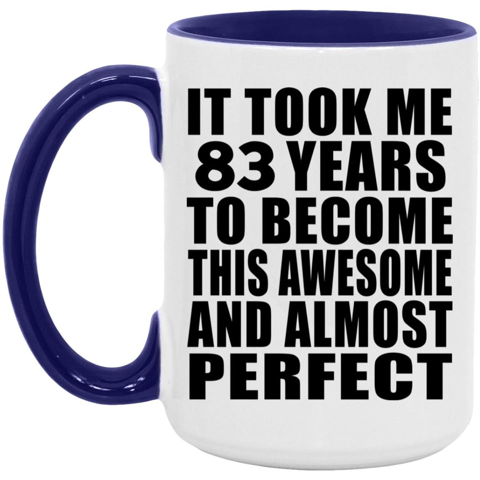 83rd Birthday Took 83 Years To Become Awesome & Perfect - 15oz Accent Mug Purple