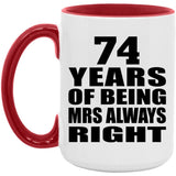 74th Anniversary 74 Years of Being Mrs Always Right - 15oz Accent Mug Red