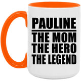 Pauline The Mom The Hero The Legend - 15oz Accent Mug Orange