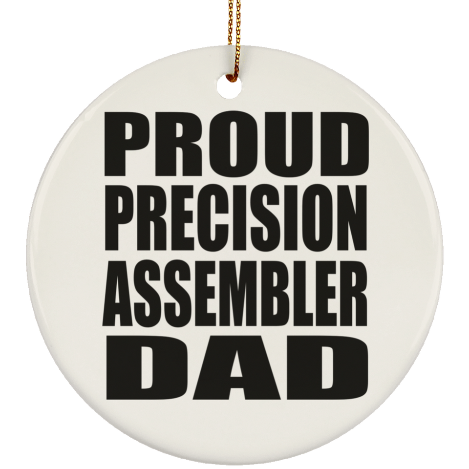 Proud Precision Assembler Dad - Circle Ornament