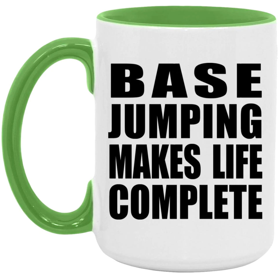 Base Jumping Makes Life Complete - 15oz Accent Mug Green