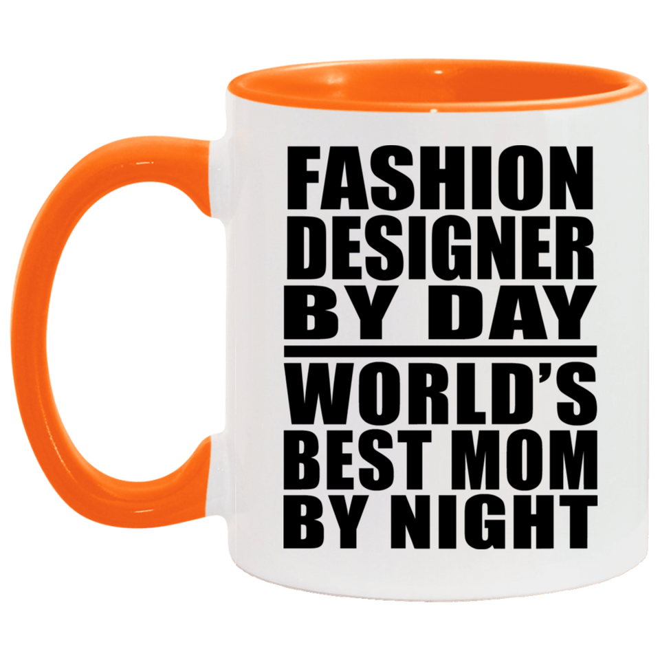 Fashion Designer By Day World's Best Mom By Night - 11oz Accent Mug Orange