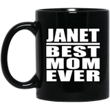 Janet Best Mom Ever - 11 Oz Coffee Mug Black
