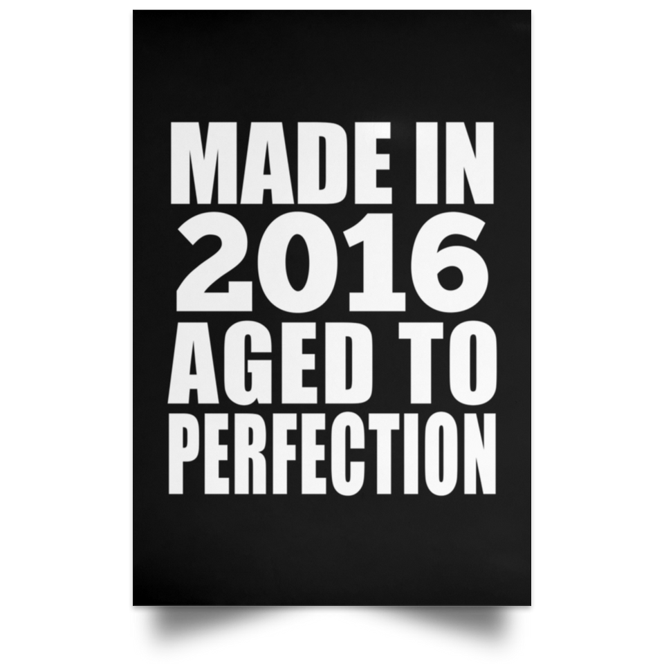 8th Birthday Made In 2016 Aged to Perfection - Poster Portrait