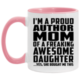 Proud Author Mom Of Awesome Daughter - 11oz Accent Mug Pink