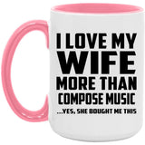 I Love My Wife More Than Compose Music - 15oz Accent Mug Pink