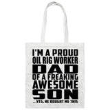 Proud Oil Rig Worker Dad Of Awesome Son - Tote Bag White