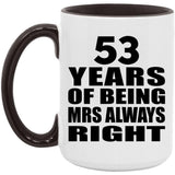 53rd Anniversary 53 Years of Being Mrs Always Right - 15oz Accent Mug Black