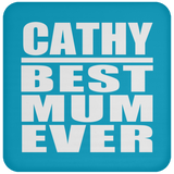 Cathy Best Mum Ever - Drink Coaster