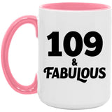 109th Birthday 109 & Fabulous - 15oz Accent Mug Pink