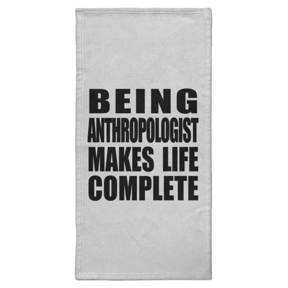 Being Anthropologist Makes Life Complete - Hand Towel