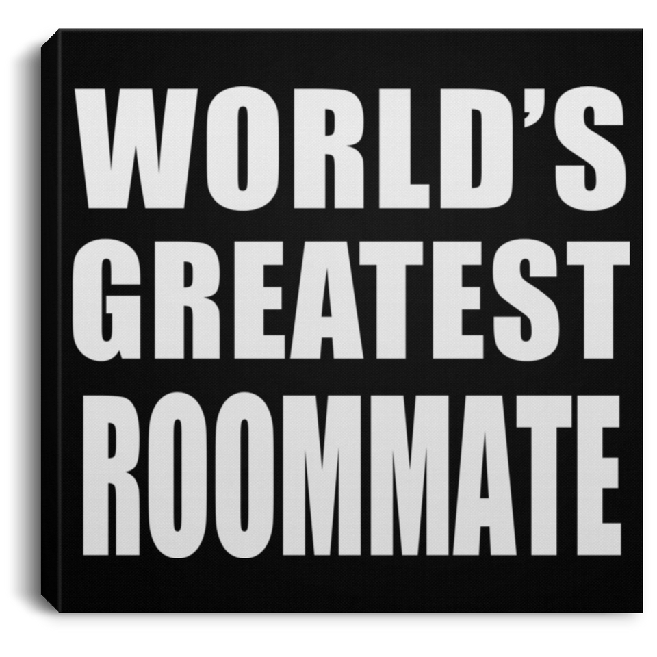 World's Greatest Roommate - Canvas Square