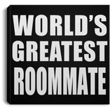 World's Greatest Roommate - Canvas Square