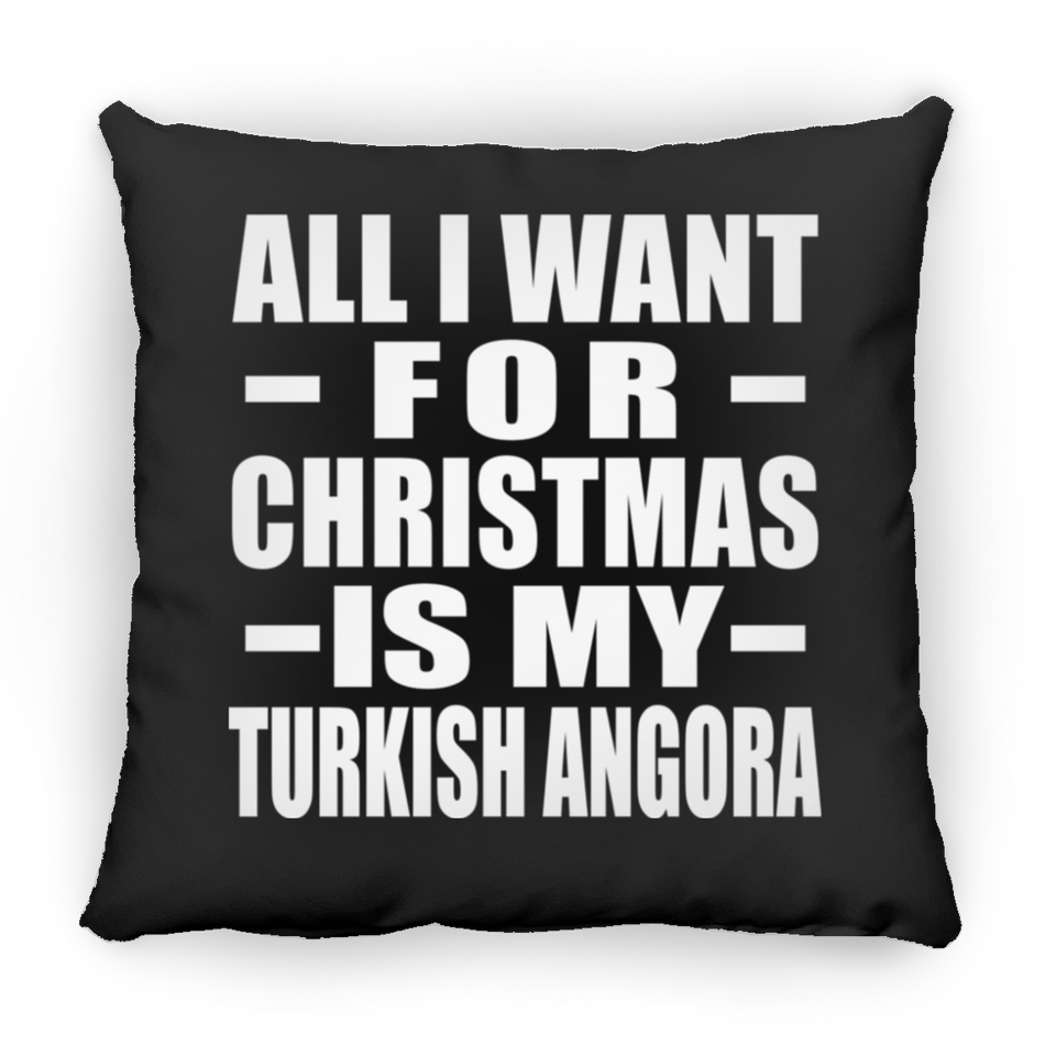 All I Want For Christmas Is My Turkish Angora - Throw Pillow Black