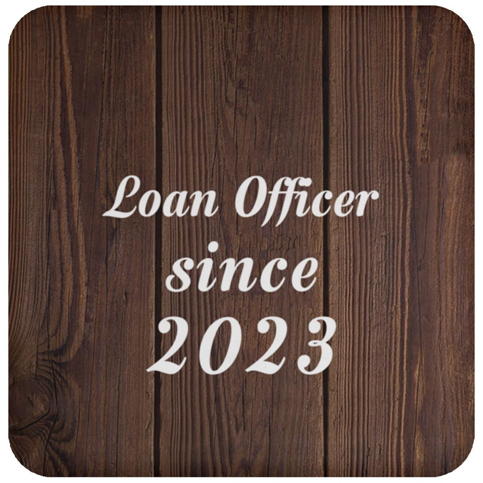 Loan Officer Since 2023 - Drink Coaster D