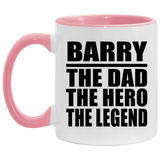 Barry The Dad The Hero The Legend - 11oz Accent Mug Pink