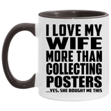 I Love My Wife More Than Collecting Posters - 11oz Accent Mug Black