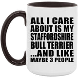All I Care About Is My Staffordshire Bull Terrier - 15oz Accent Mug Black