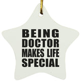 Being Doctor Makes Life Special - Star Ornament