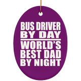 Bus Driver By Day World's Best Dad By Night - Oval Ornament