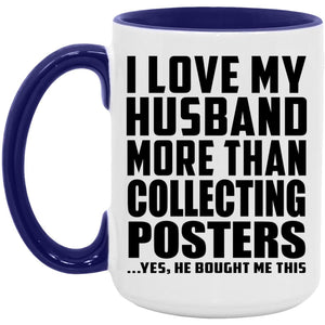 I Love My Husband More Than Collecting Posters - 15oz Accent Mug Purple