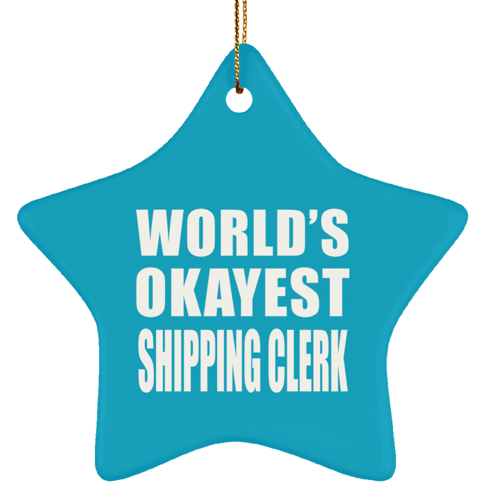 World's Okayest Shipping Clerk - Star Ornament