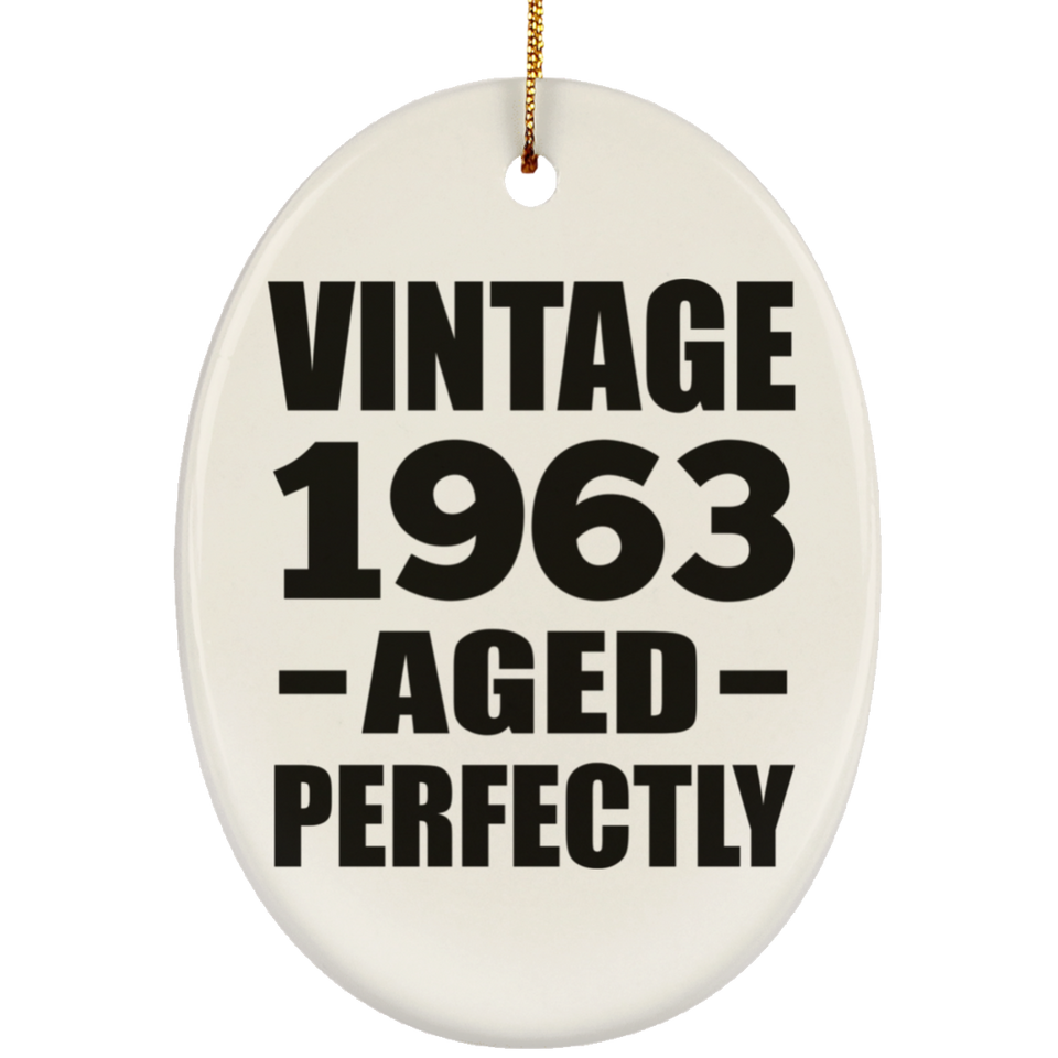 61st Birthday Vintage 1963 Aged Perfectly - Oval Ornament