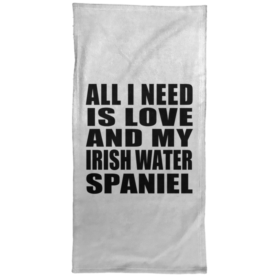 All I Need Is Love And My Irish Water Spaniel - Hand Towel