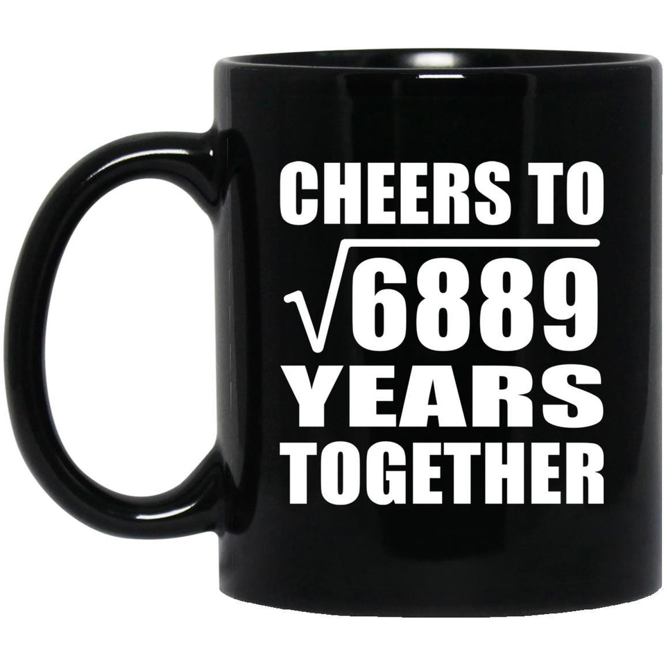 83rd Anniversary Cheers To Square Root of 6889 Years Together - 11oz Coffee Mug Black