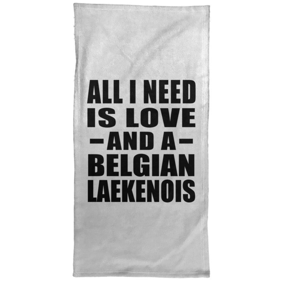All I Need Is Love And A Belgian Laekenois - Hand Towel