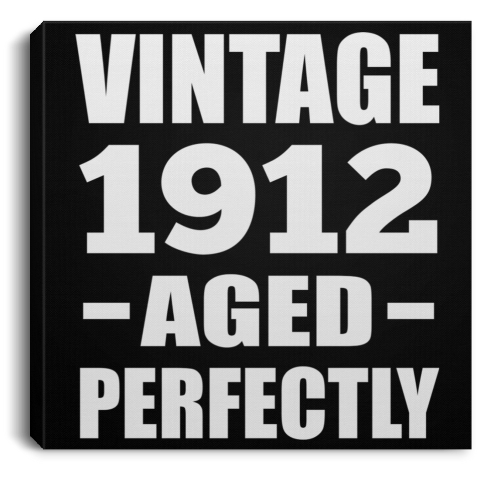 112th Birthday Vintage 1912 Aged Perfectly - Canvas Square