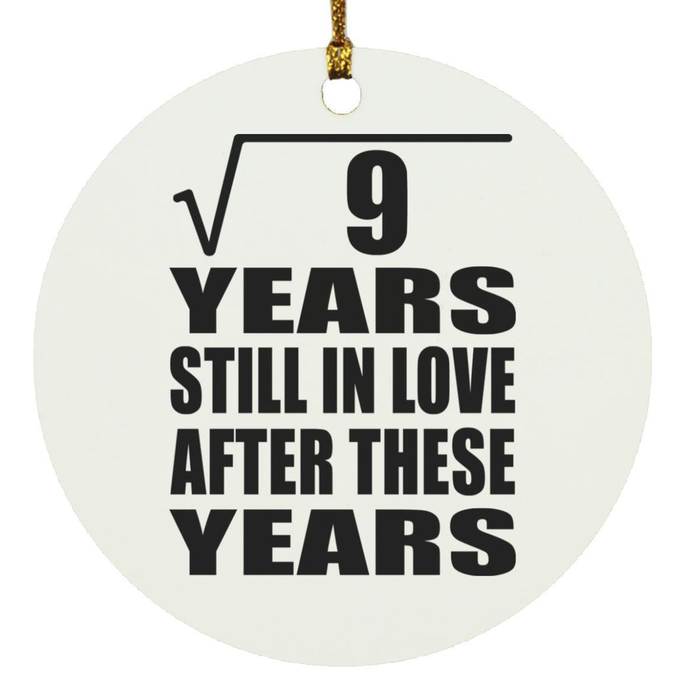 3rd Anniversary Square Root of 9 Years Still In Love - Circle Ornament